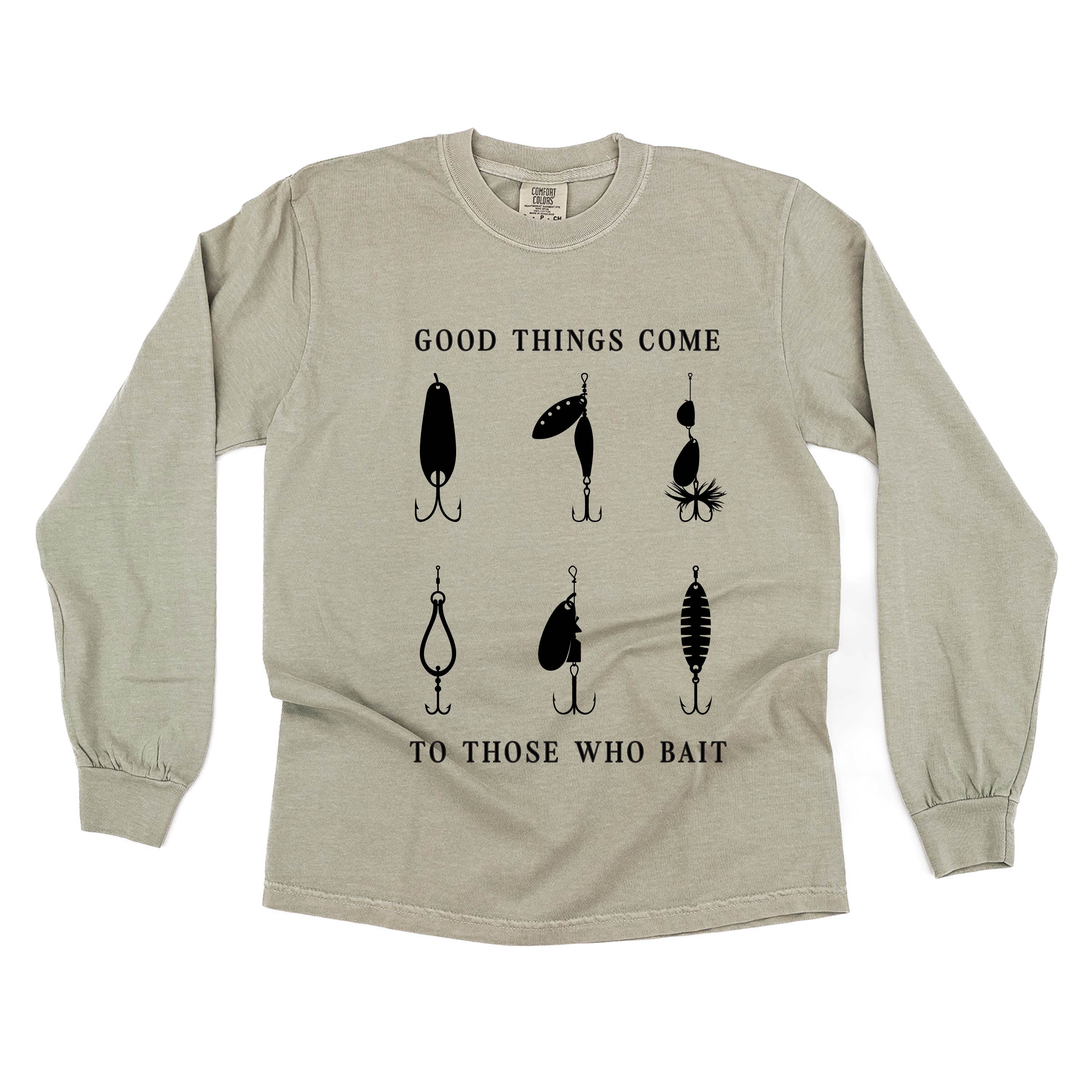 Good Things Come to Those Who Bait - LONG SLEEVE COMFORT COLORS TEE Little Mama Shirt Shop