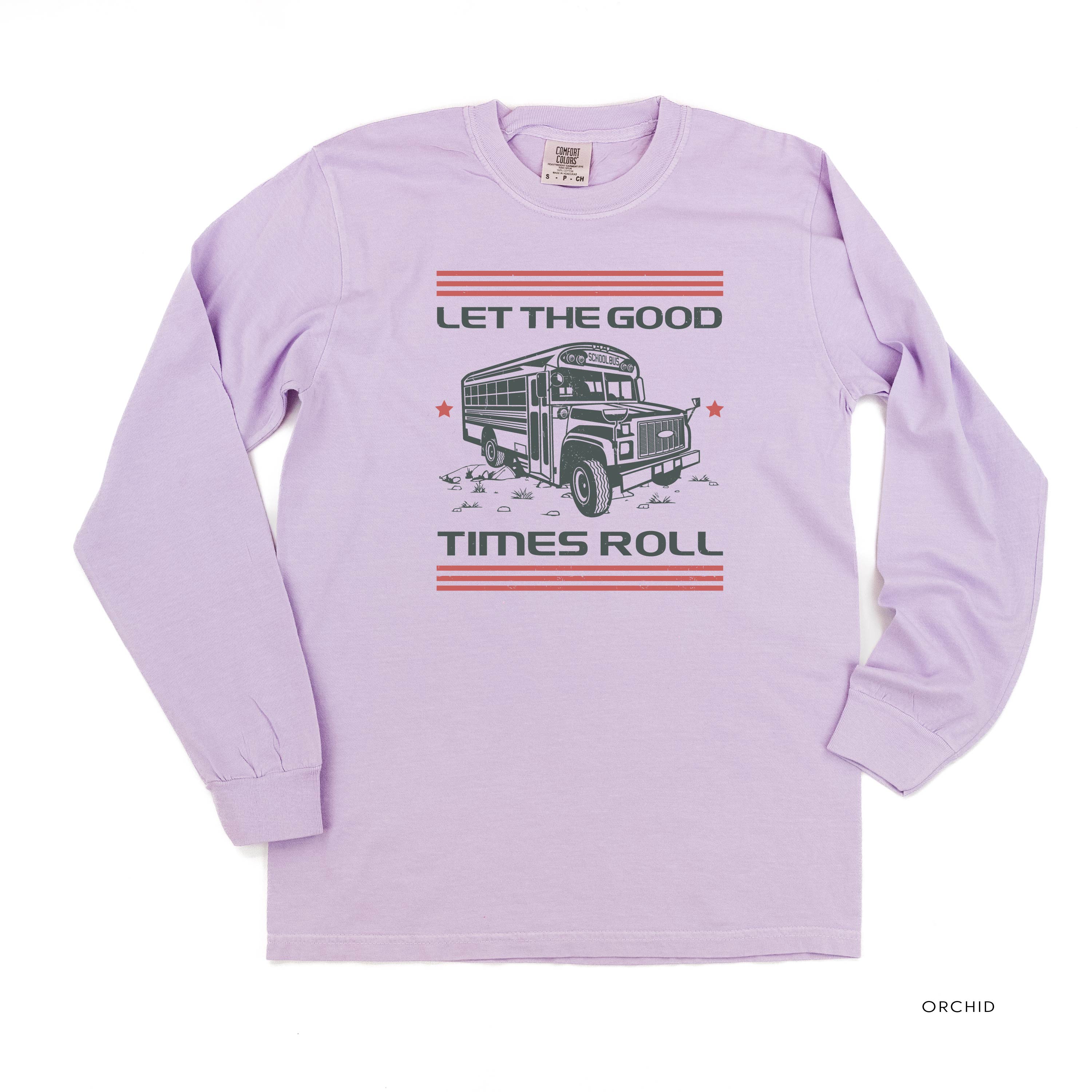 Let the Good Times Roll - School Bus - LONG SLEEVE COMFORT COLORS TEE Little Mama Shirt Shop