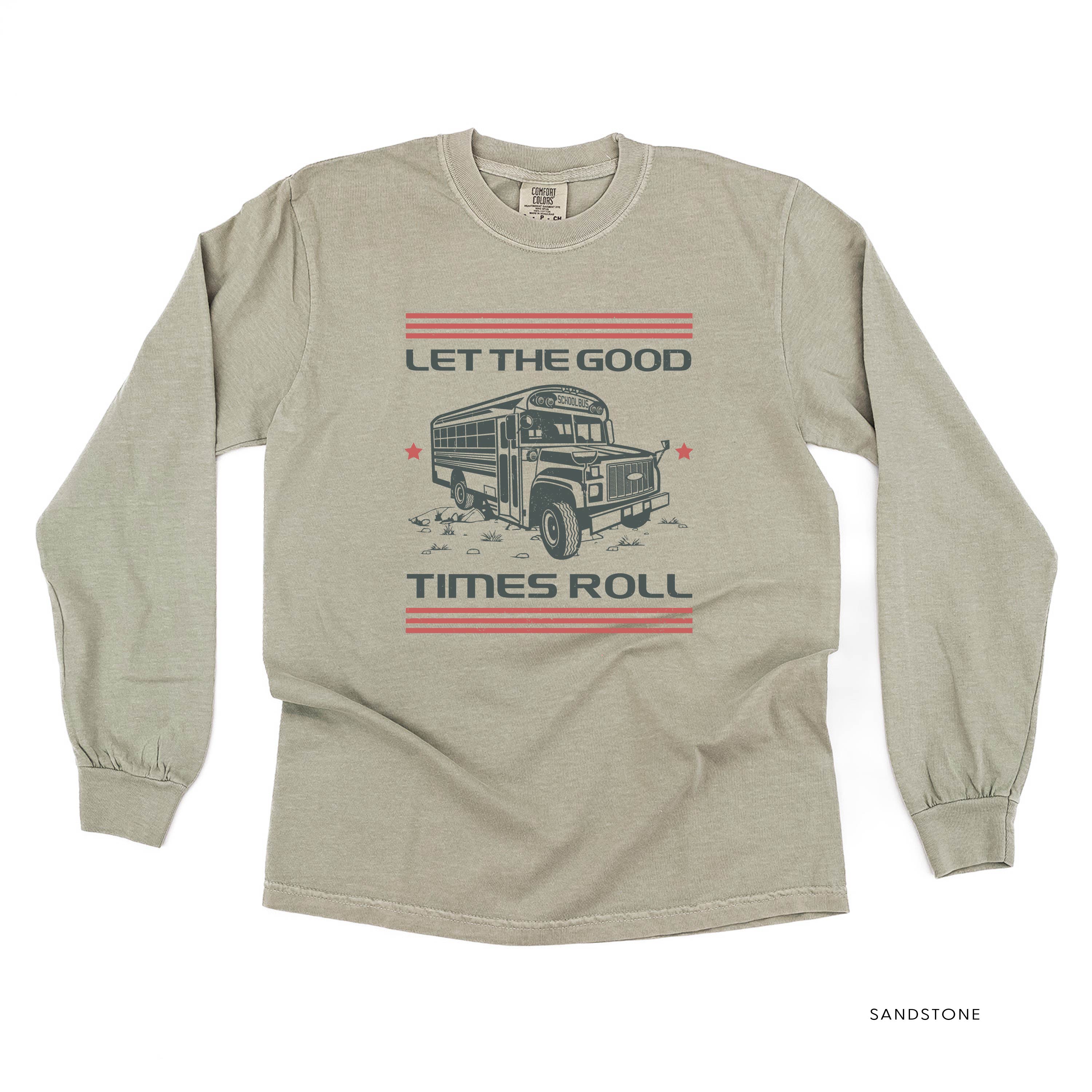 Let the Good Times Roll - School Bus - LONG SLEEVE COMFORT COLORS TEE Little Mama Shirt Shop