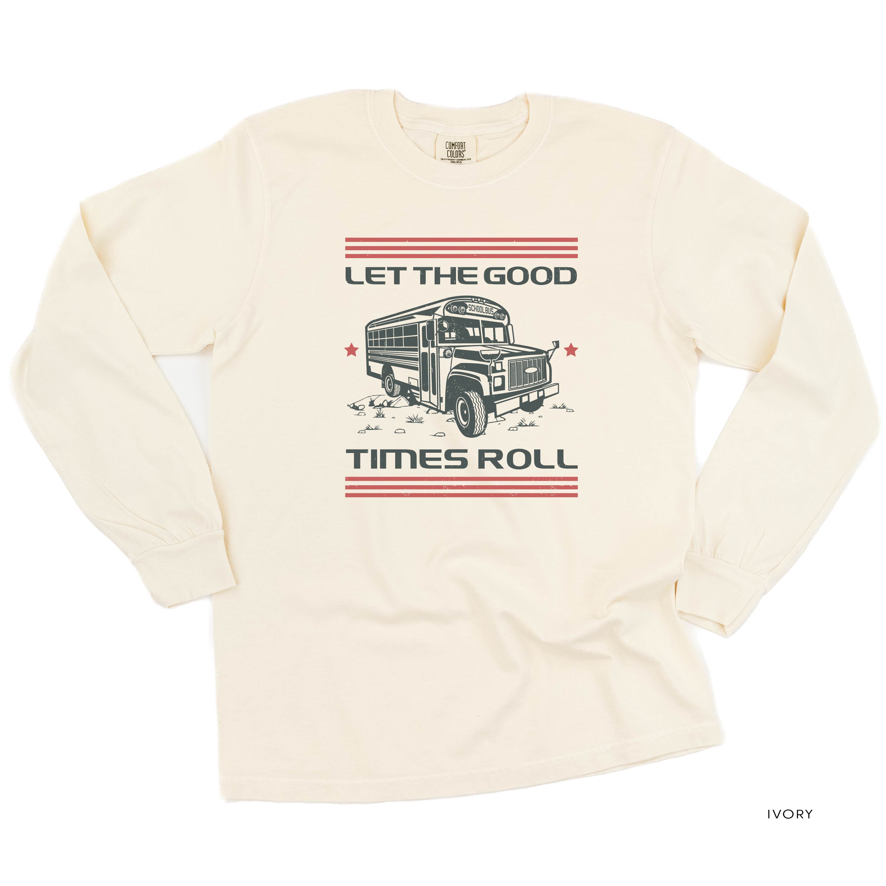 Let the Good Times Roll - School Bus - LONG SLEEVE COMFORT COLORS TEE Little Mama Shirt Shop