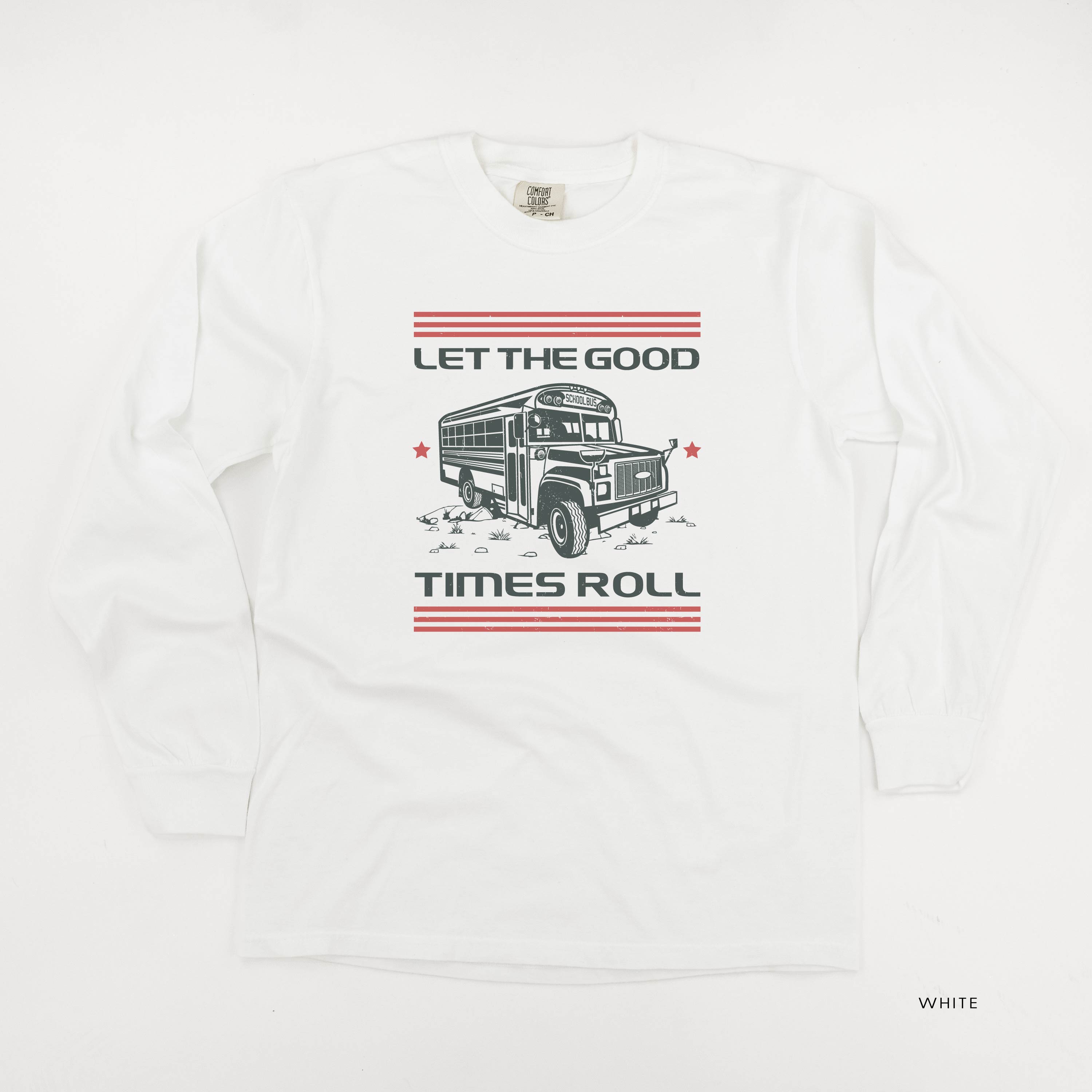 Let the Good Times Roll - School Bus - LONG SLEEVE COMFORT COLORS TEE Little Mama Shirt Shop