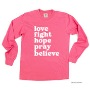 Love Fight Hope Pray Believe - LONG SLEEVE COMFORT COLORS TEE Little Mama Shirt Shop