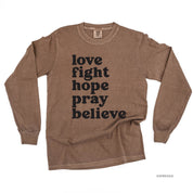 Love Fight Hope Pray Believe - LONG SLEEVE COMFORT COLORS TEE Little Mama Shirt Shop