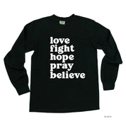 Love Fight Hope Pray Believe - LONG SLEEVE COMFORT COLORS TEE Little Mama Shirt Shop