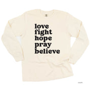 Love Fight Hope Pray Believe - LONG SLEEVE COMFORT COLORS TEE Little Mama Shirt Shop