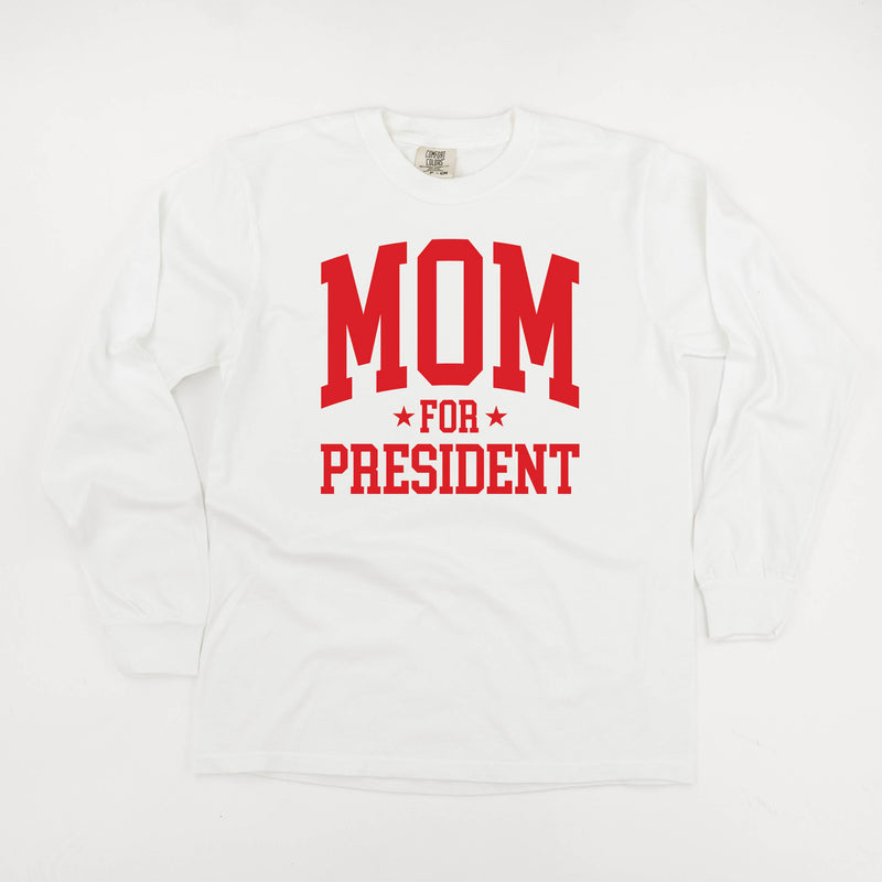 Mom For President - LONG SLEEVE COMFORT COLORS TEE
