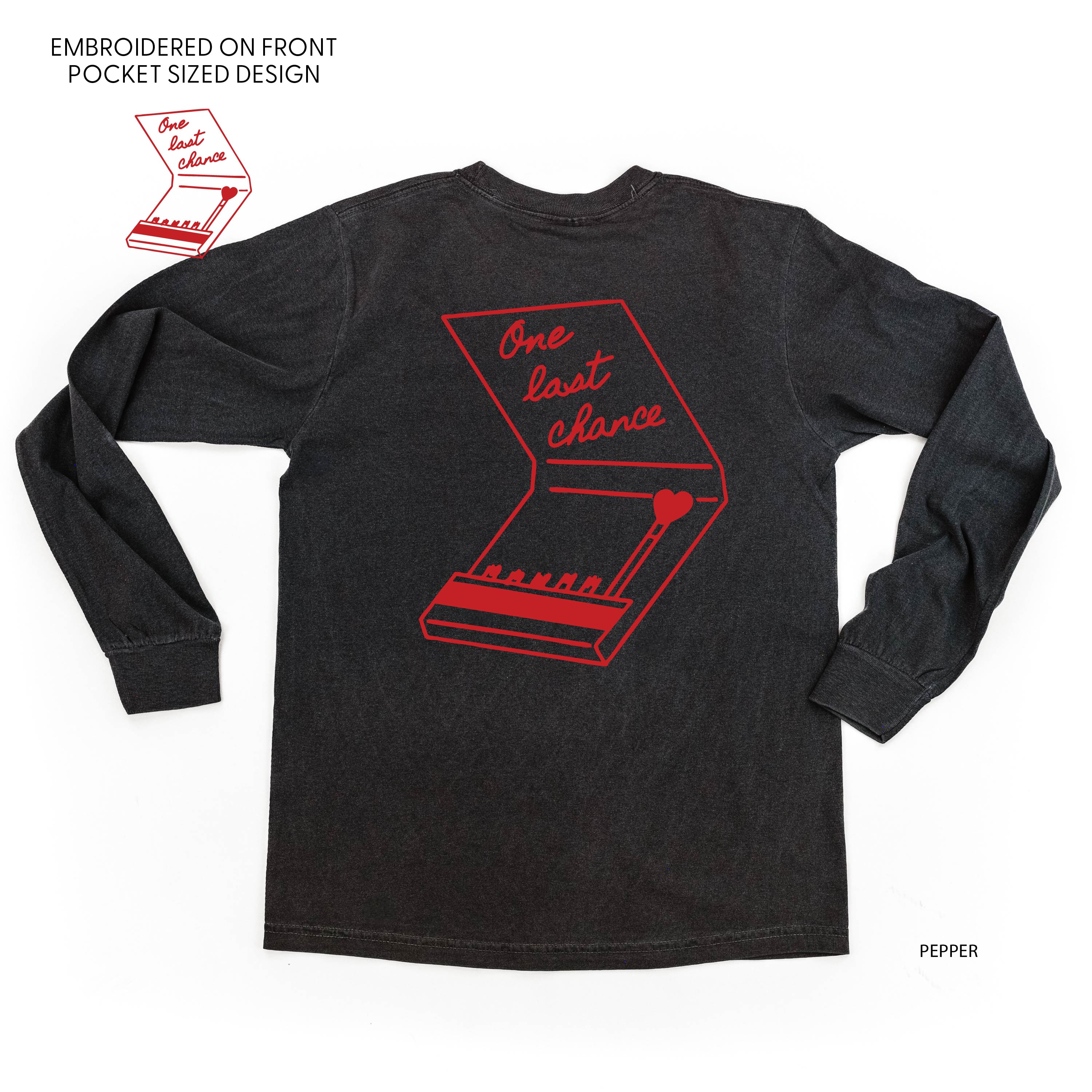 Embroidered/Printed (pf&b) - One Last Chance - LONG SLEEVE Comfort Colors Tee Little Mama Shirt Shop