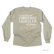 We Could Leave The Christmas Lights Up Til January - LONG SLEEVE Comfort Colors Tee Little Mama Shirt Shop