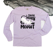 You're Freakin' Meowt! (with lower back detail) - Long Sleeve Comfort Colors Tee Little Mama Shirt Shop