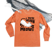 You're Freakin' Meowt! (with lower back detail) - Long Sleeve Comfort Colors Tee Little Mama Shirt Shop