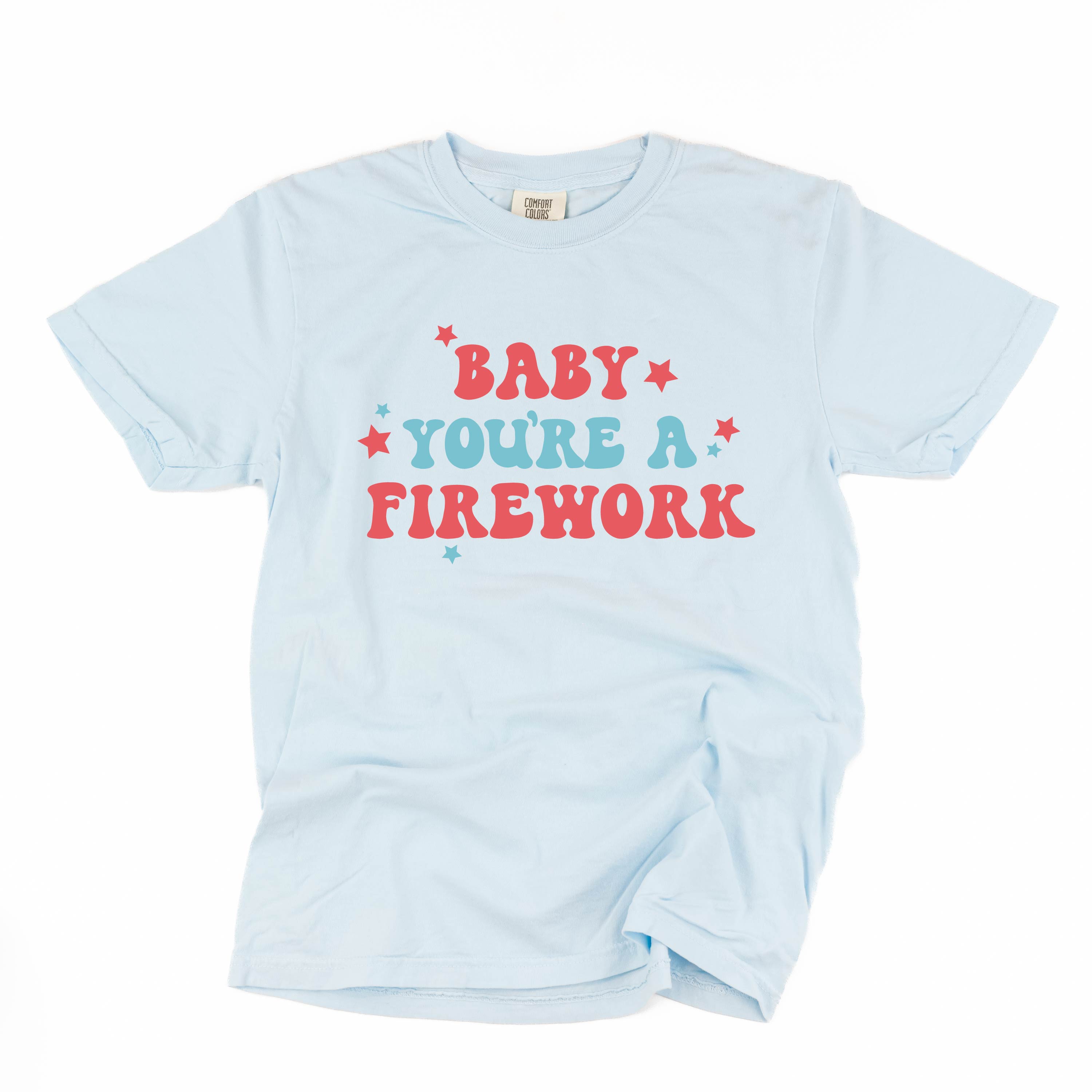 Baby You're A Firework - Comfort Colors Tee Little Mama Shirt Shop
