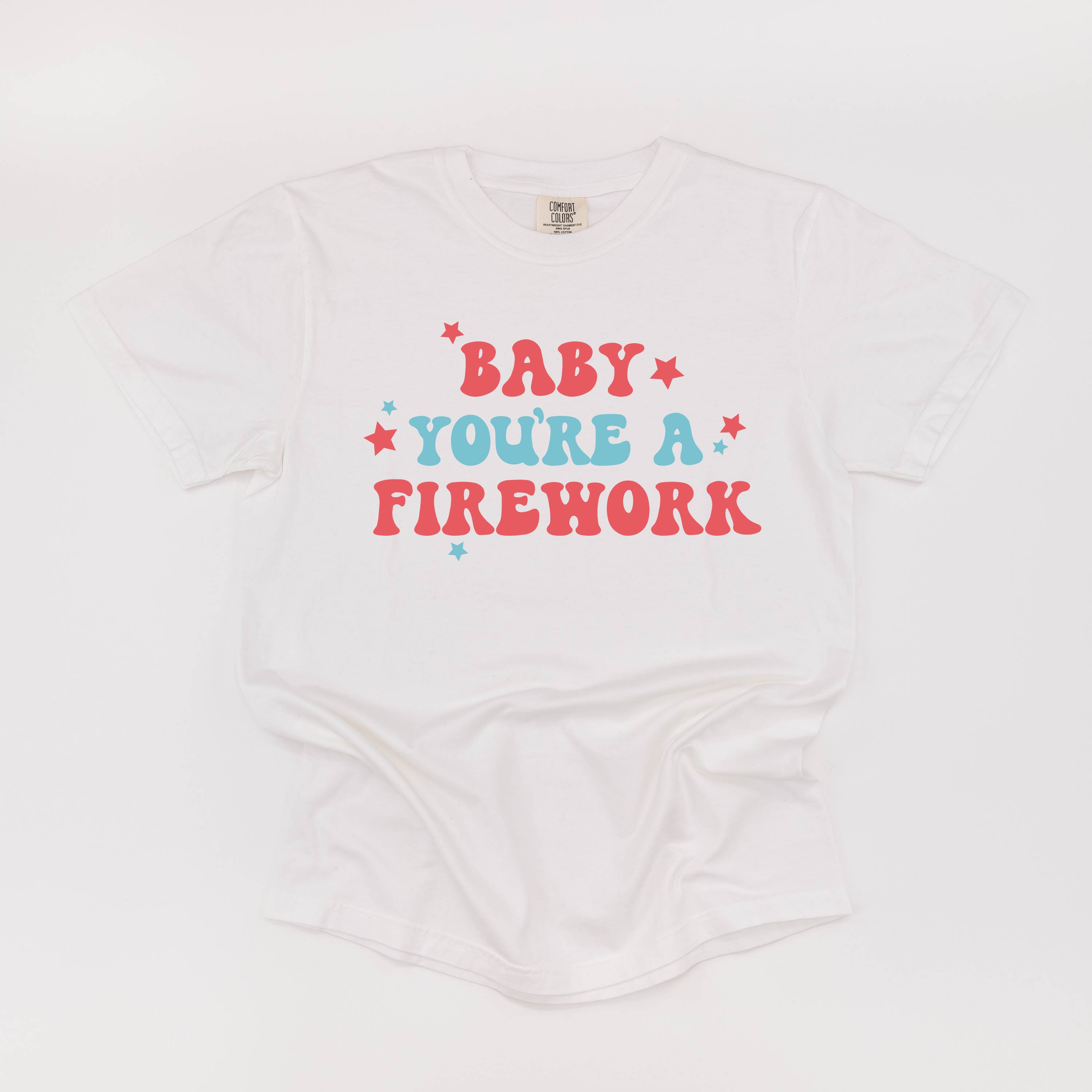 Baby You're A Firework - Comfort Colors Tee Little Mama Shirt Shop