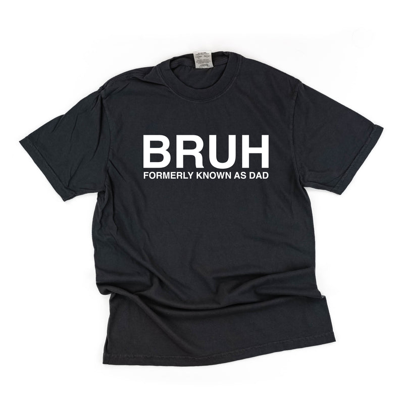 BRUH Formerly Known as Dad - SHORT SLEEVE COMFORT COLORS TEE