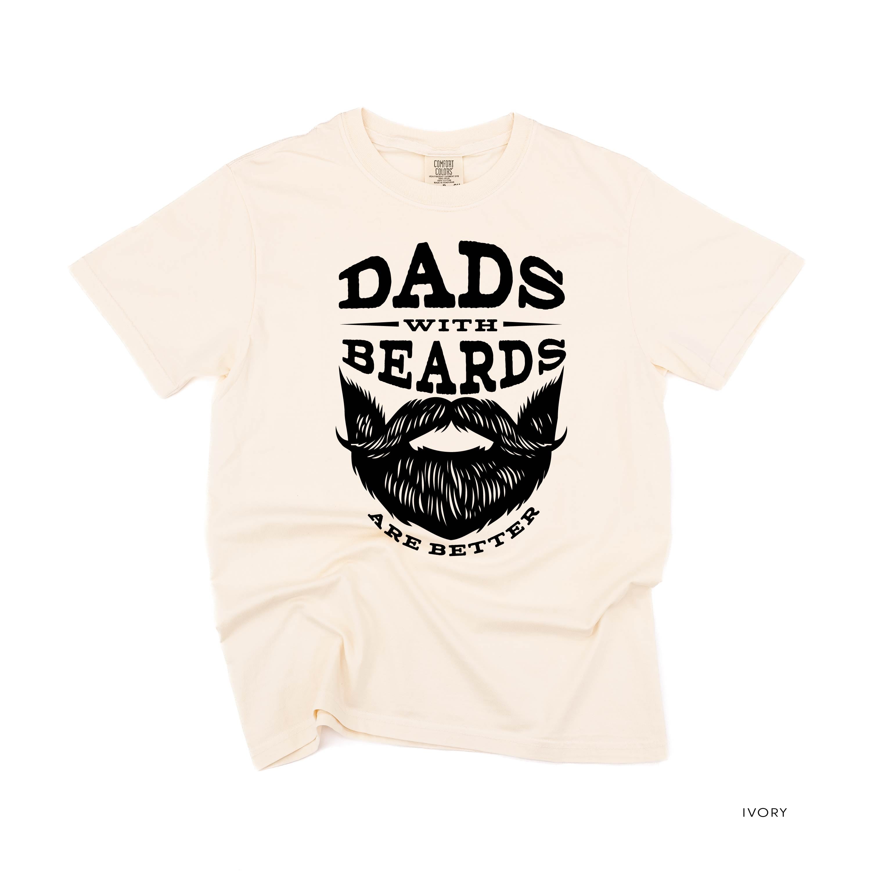Dads With Beards Are Better - Comfort Colors Tee Little Mama Shirt Shop