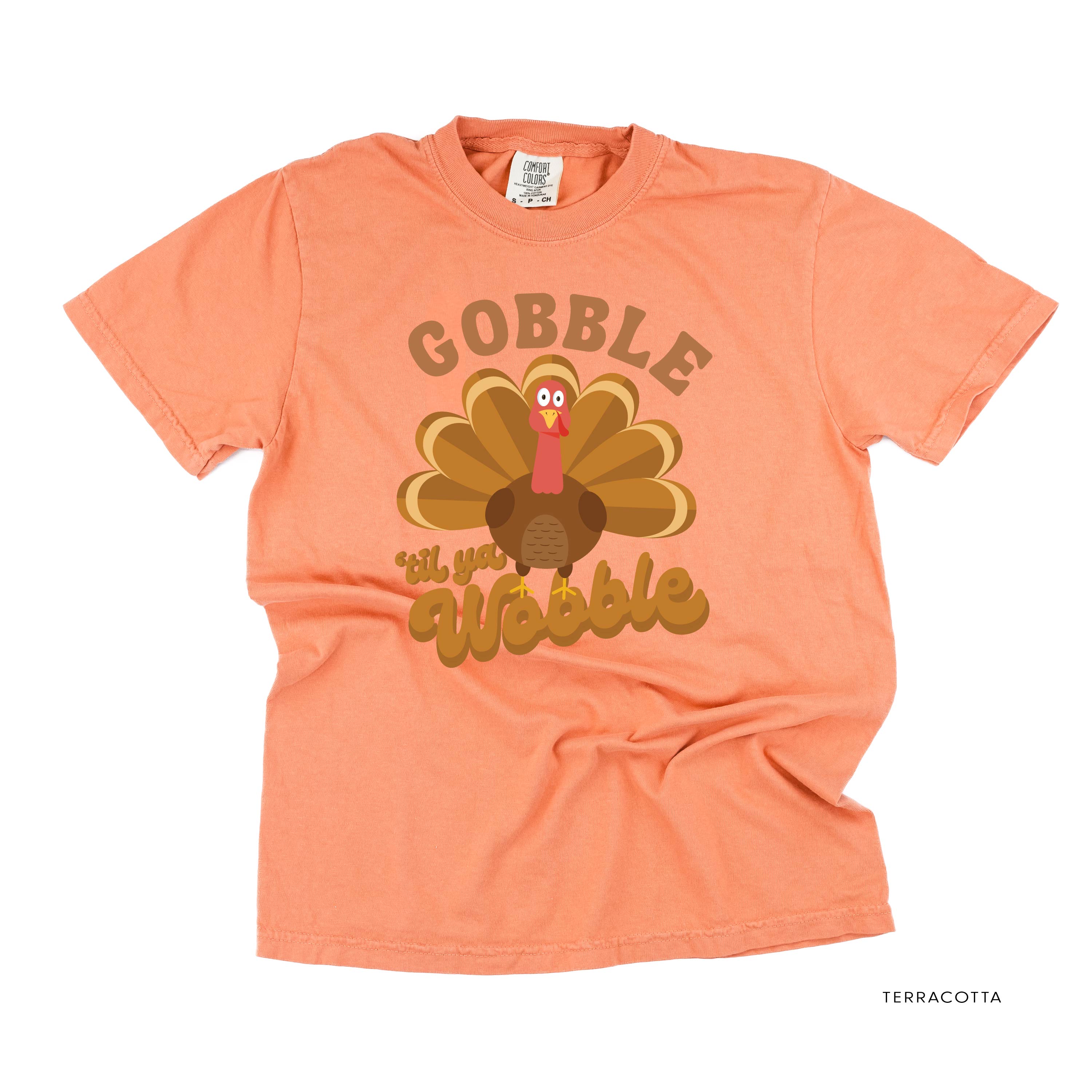 Gobble 'Til Ya Wobble - SHORT SLEEVE COMFORT COLORS TEE Little Mama Shirt Shop