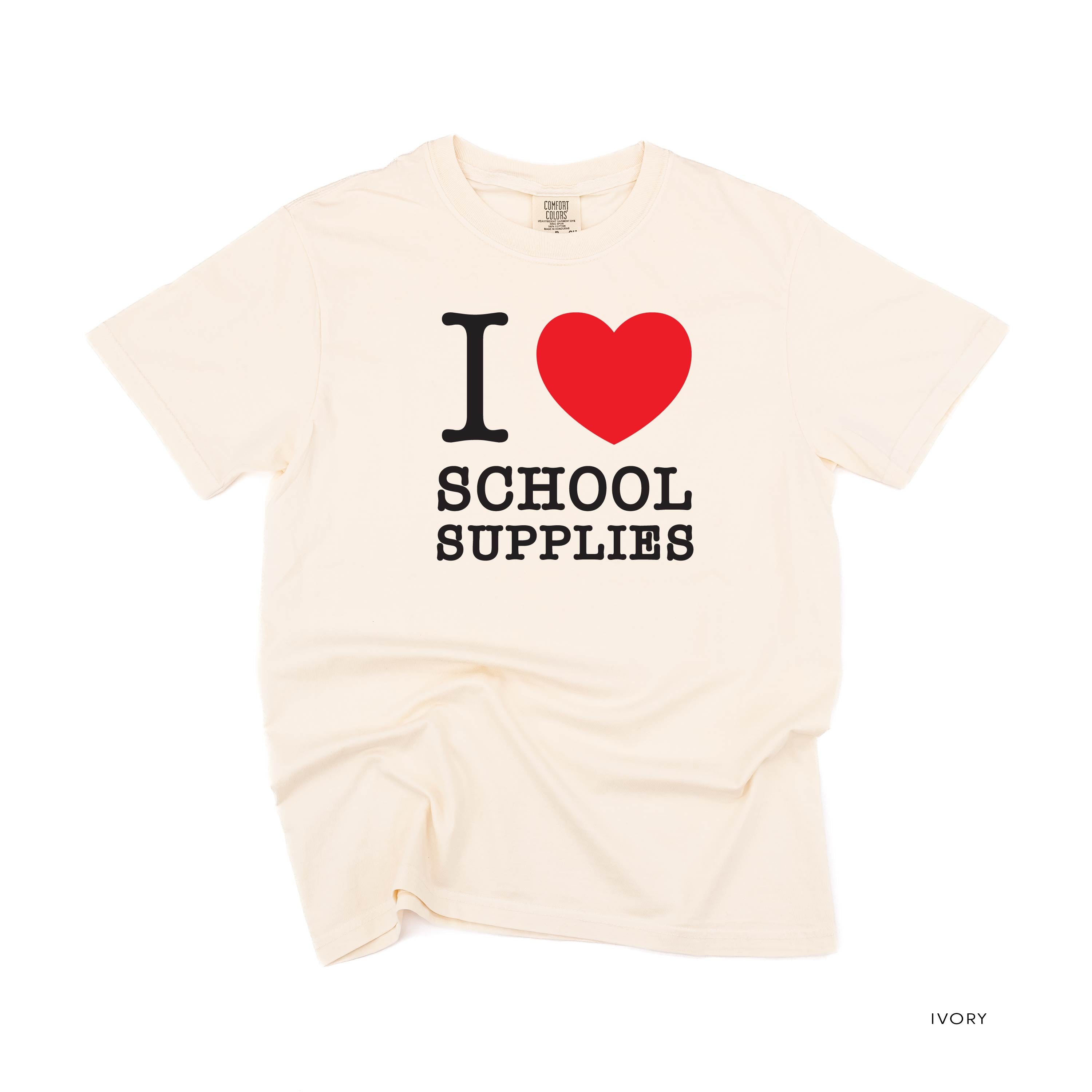I ♥ School Supplies - SHORT SLEEVE COMFORT COLORS TEE Little Mama Shirt Shop