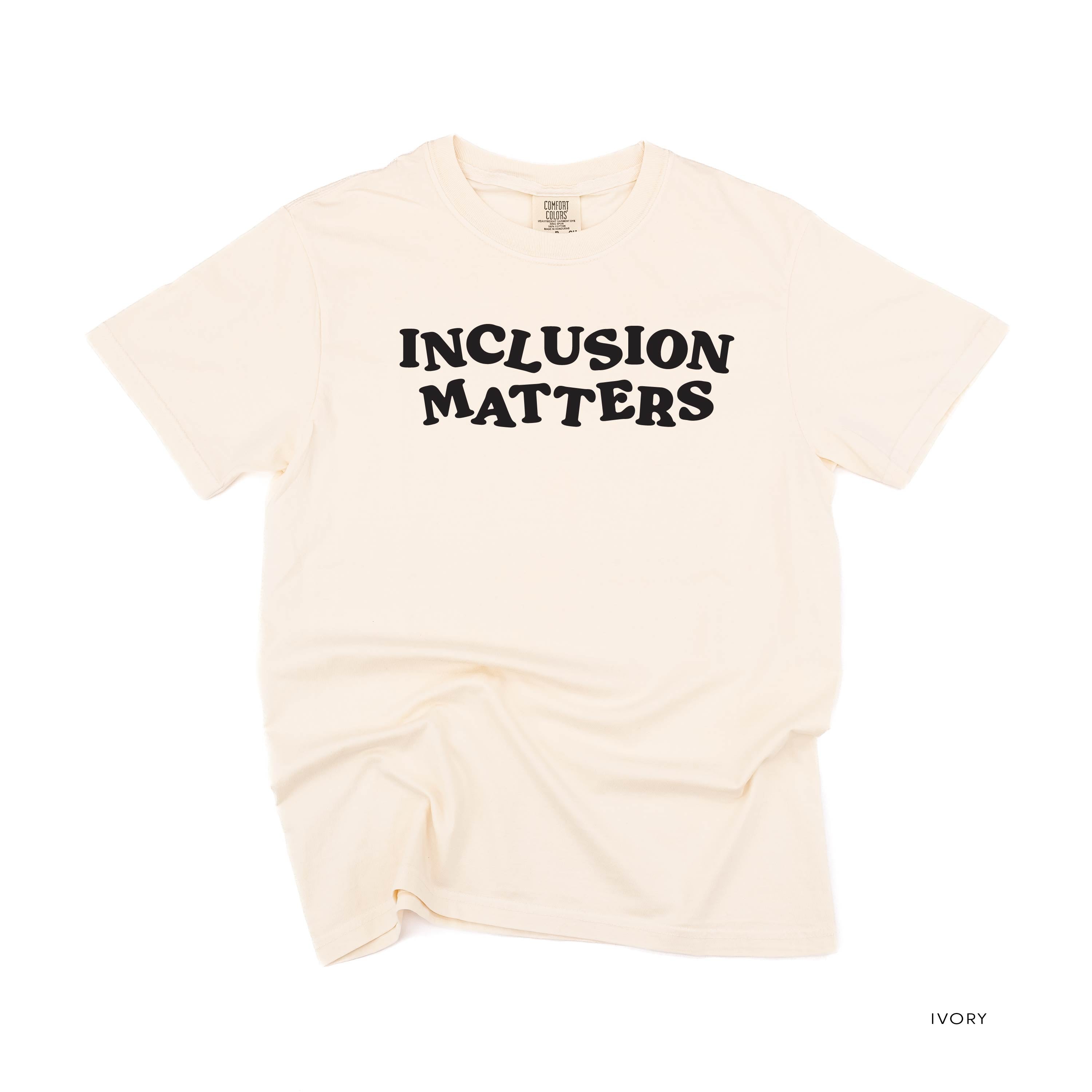 Inclusion Matters - SHORT SLEEVE COMFORT COLORS TEE Little Mama Shirt Shop