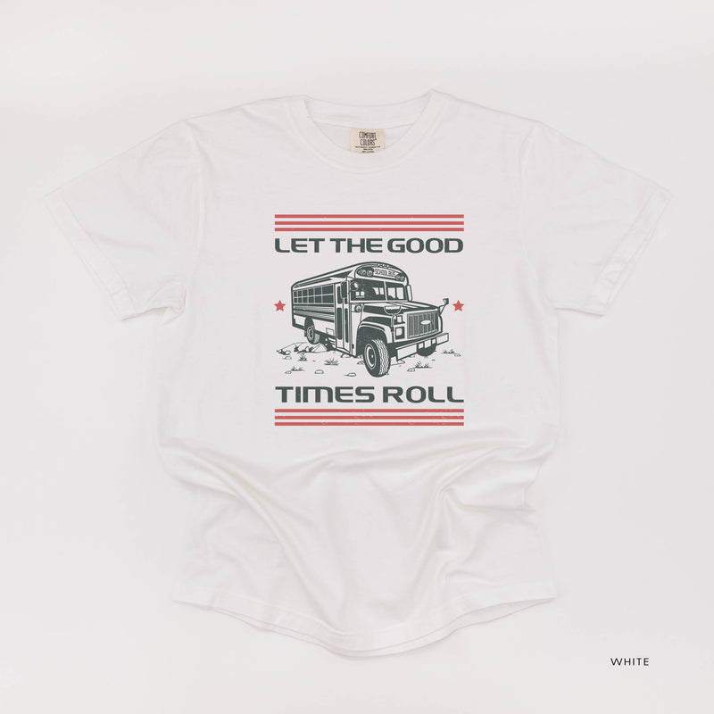 Let the Good Times Roll - School Bus - SHORT SLEEVE COMFORT COLORS TEE