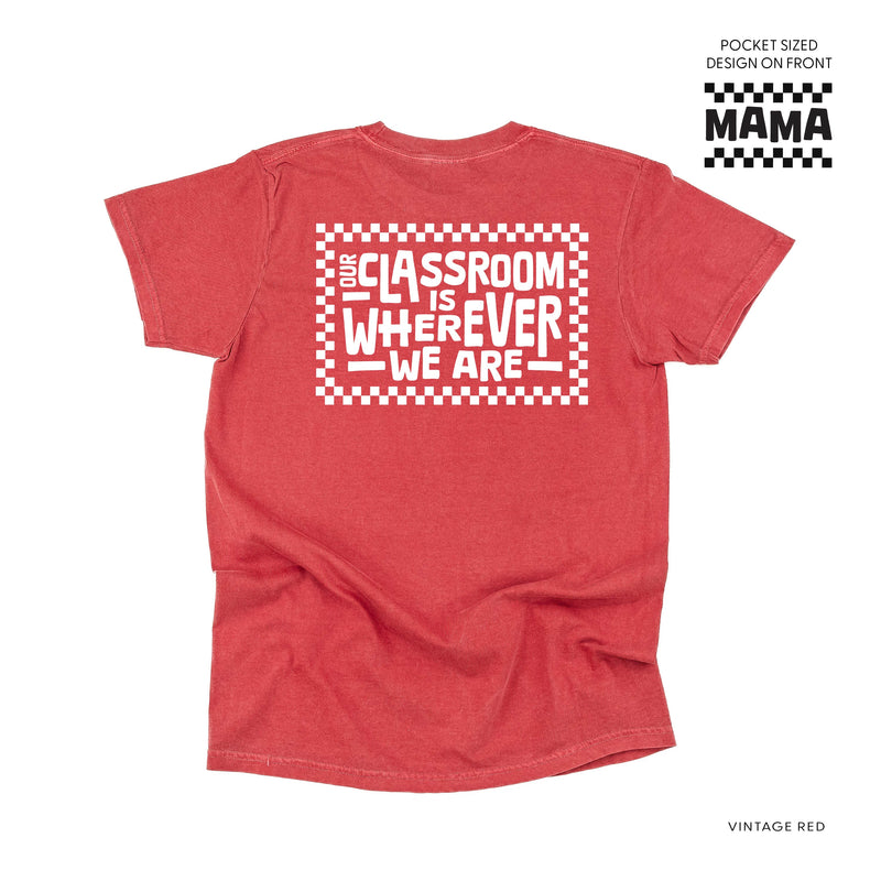 MAMA Pocket Design on Front w/ Full Our Classroom Is Wherever We Are On Back - SHORT SLEEVE COMFORT COLORS TEE