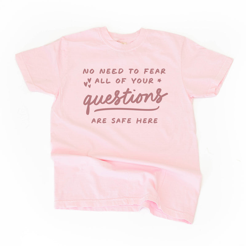 No Need to Fear All of Your Questions Are Safe Here - TONE ON TONE -  SHORT SLEEVE COMFORT COLORS TEE