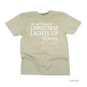 We Could Leave The Christmas Lights Up Til January - Comfort Colors Tee Little Mama Shirt Shop