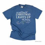 We Could Leave The Christmas Lights Up Til January - Comfort Colors Tee Little Mama Shirt Shop