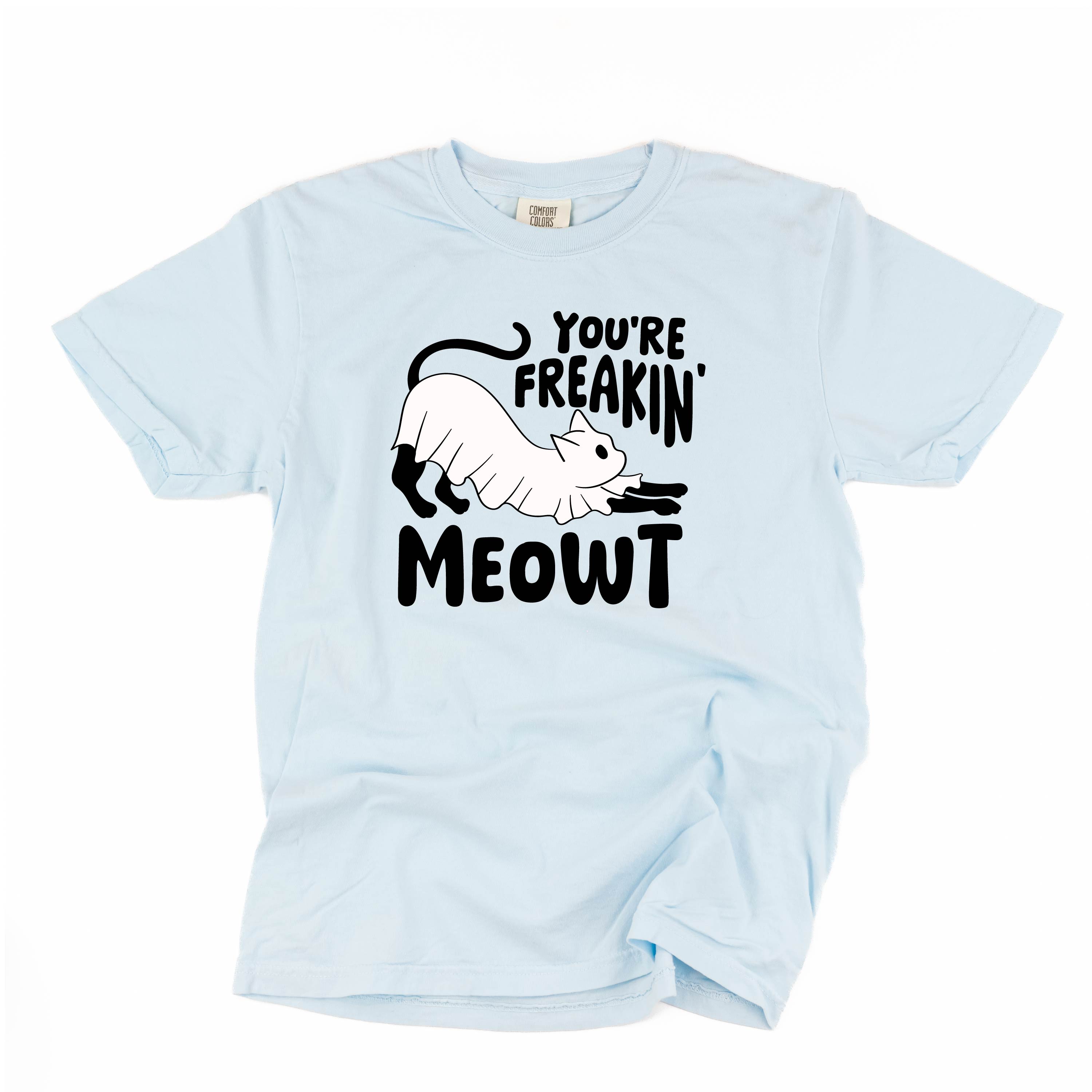 You're Freakin' Meowt! (with lower back detail) - Short Sleeve Comfort Colors Tee Little Mama Shirt Shop