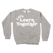 Let's Learn Together - BASIC Fleece Little Mama Shirt Shop LLC