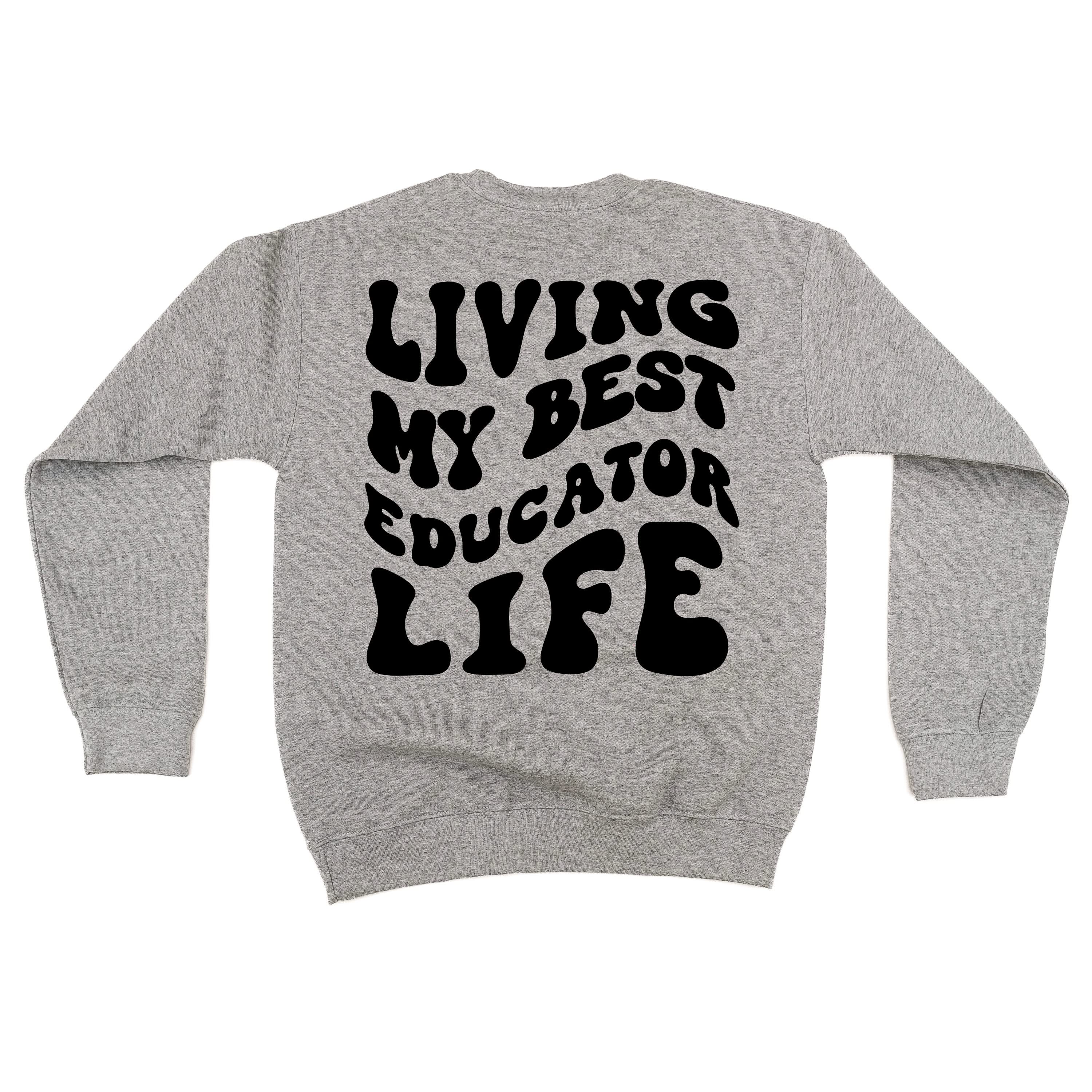 Living My Best Educator Life - Melty Smiley (pf & b)  - BASIC Fleece Little Mama Shirt Shop LLC