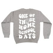 One of Those Home School Days - Melty Smiley (f & b) - BASIC Fleece Little Mama Shirt Shop LLC