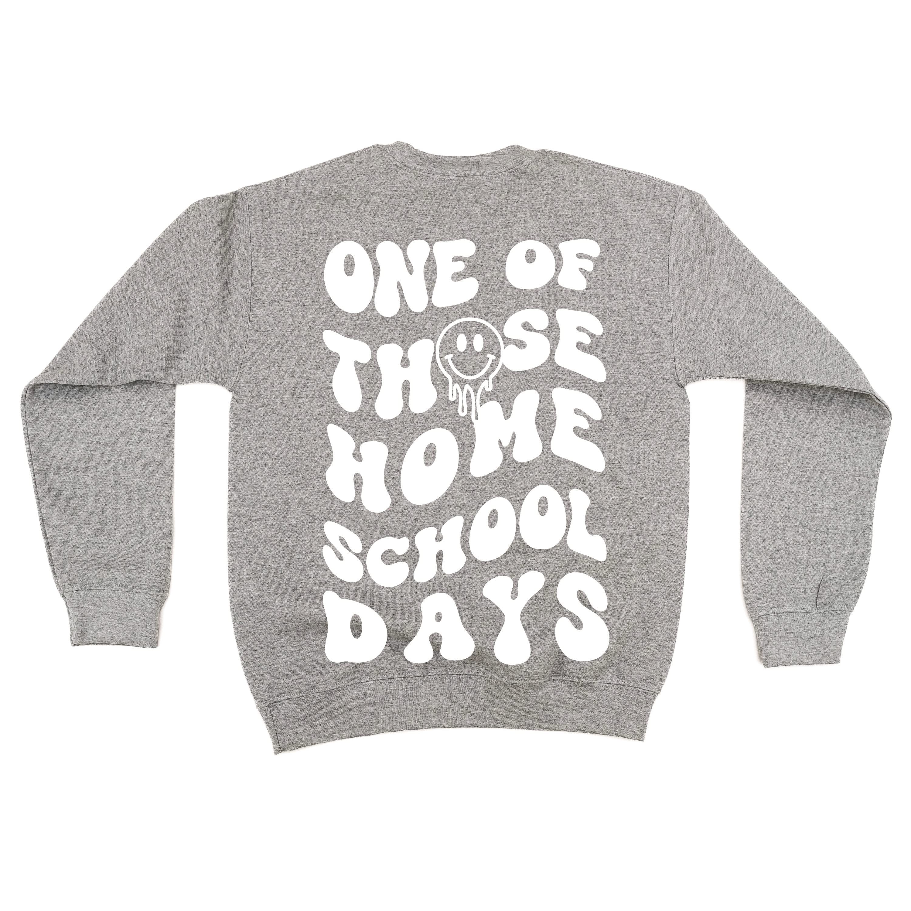 One of Those Home School Days - Melty Smiley (f & b) - BASIC Fleece Little Mama Shirt Shop LLC
