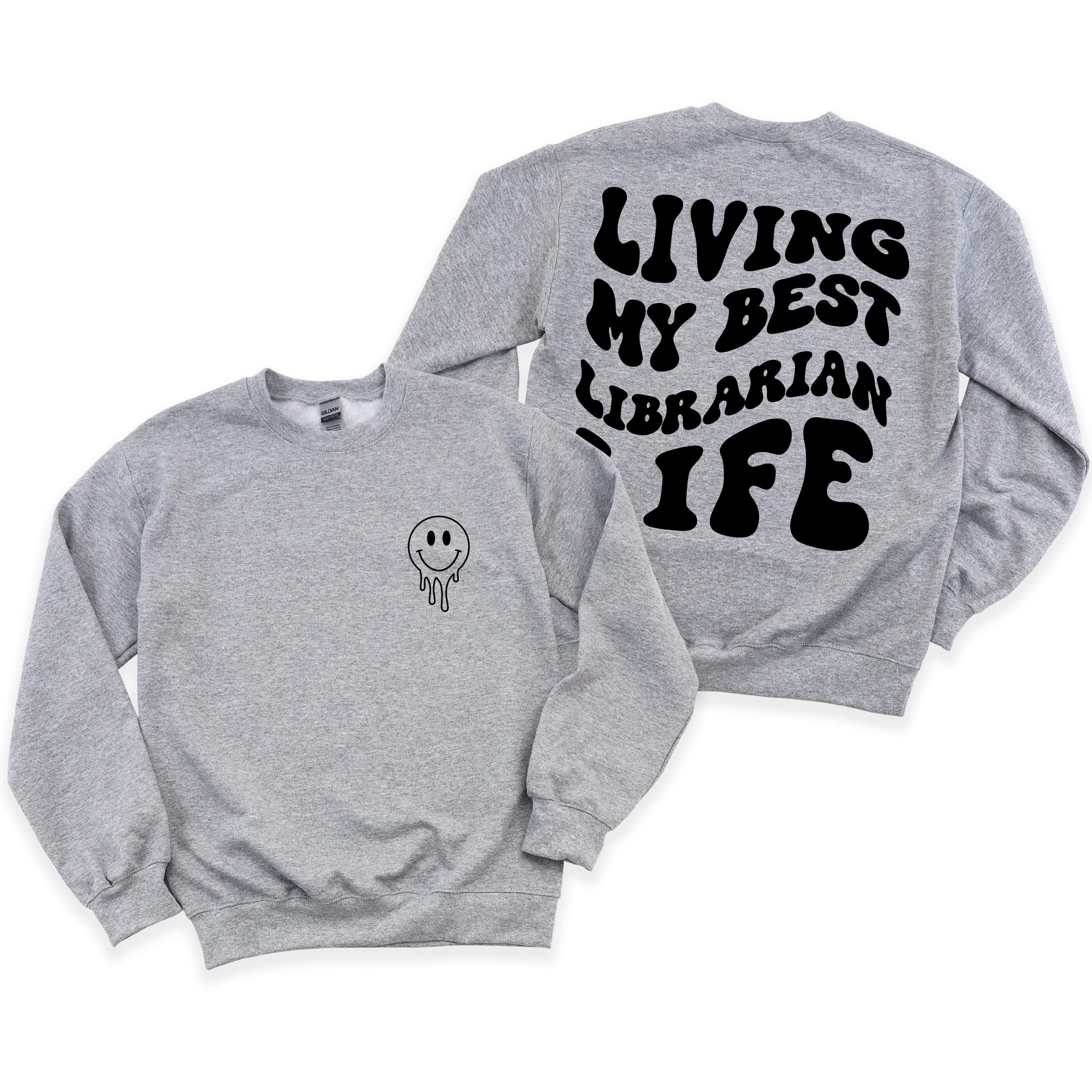 Living My Best Librarian Life - Melty Smiley (pf & b) - BASIC Fleece Little Mama Shirt Shop LLC