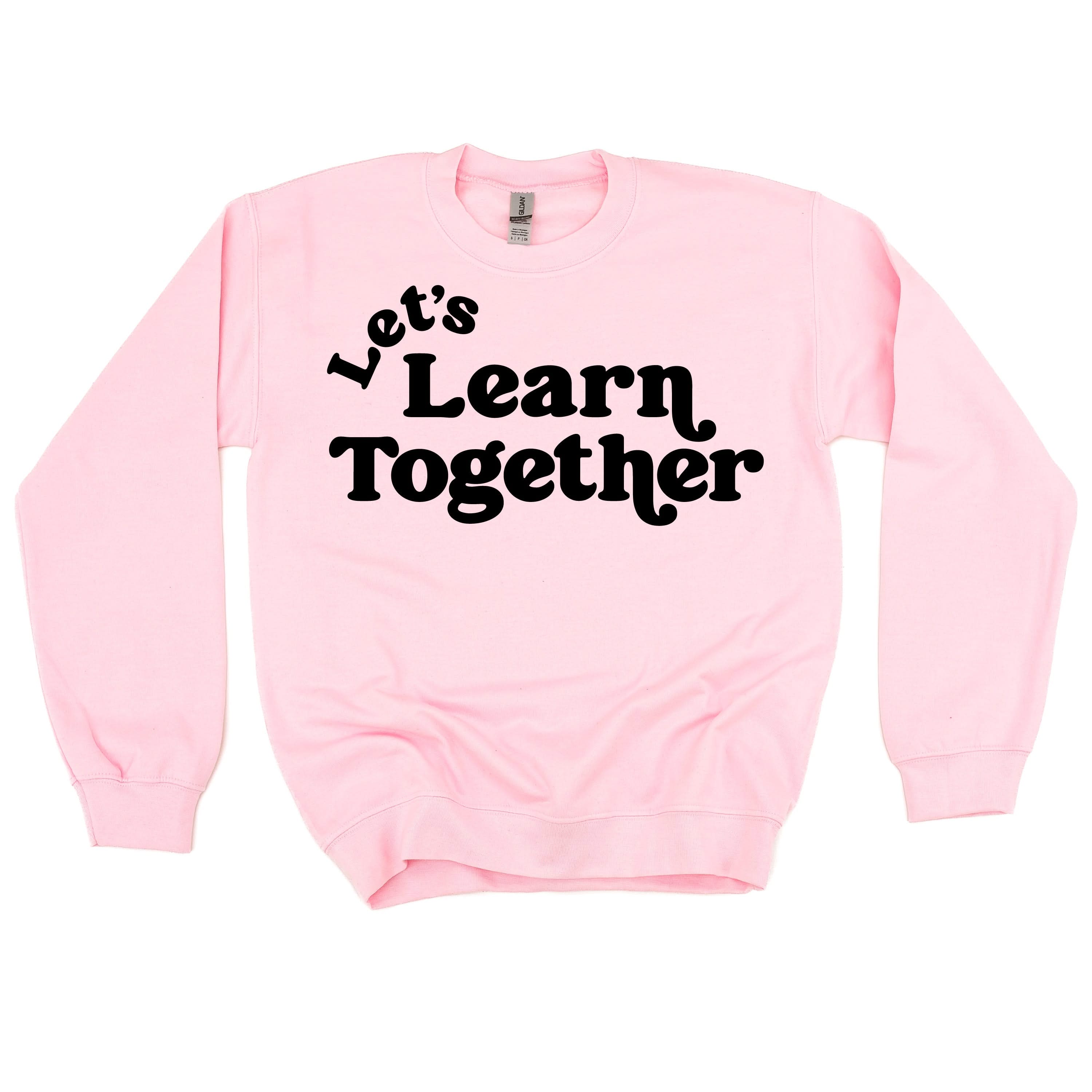 Let's Learn Together - BASIC Fleece Little Mama Shirt Shop LLC