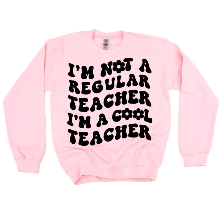 I'm Not a Regular Teacher I'm a Cool Teacher - Flower (f & b) - BASIC Fleece Little Mama Shirt Shop LLC