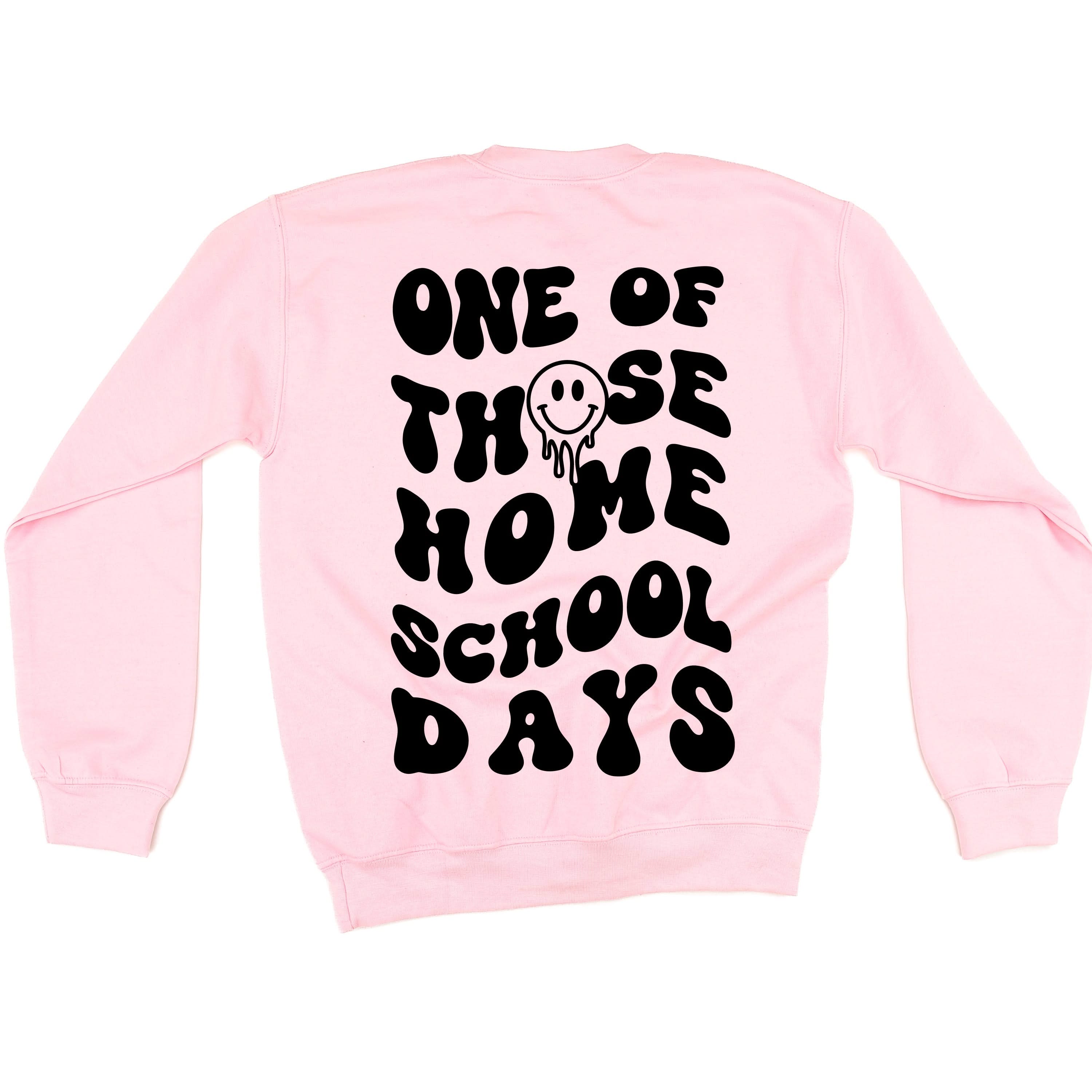 One of Those Home School Days - Melty Smiley (f & b) - BASIC Fleece Little Mama Shirt Shop LLC