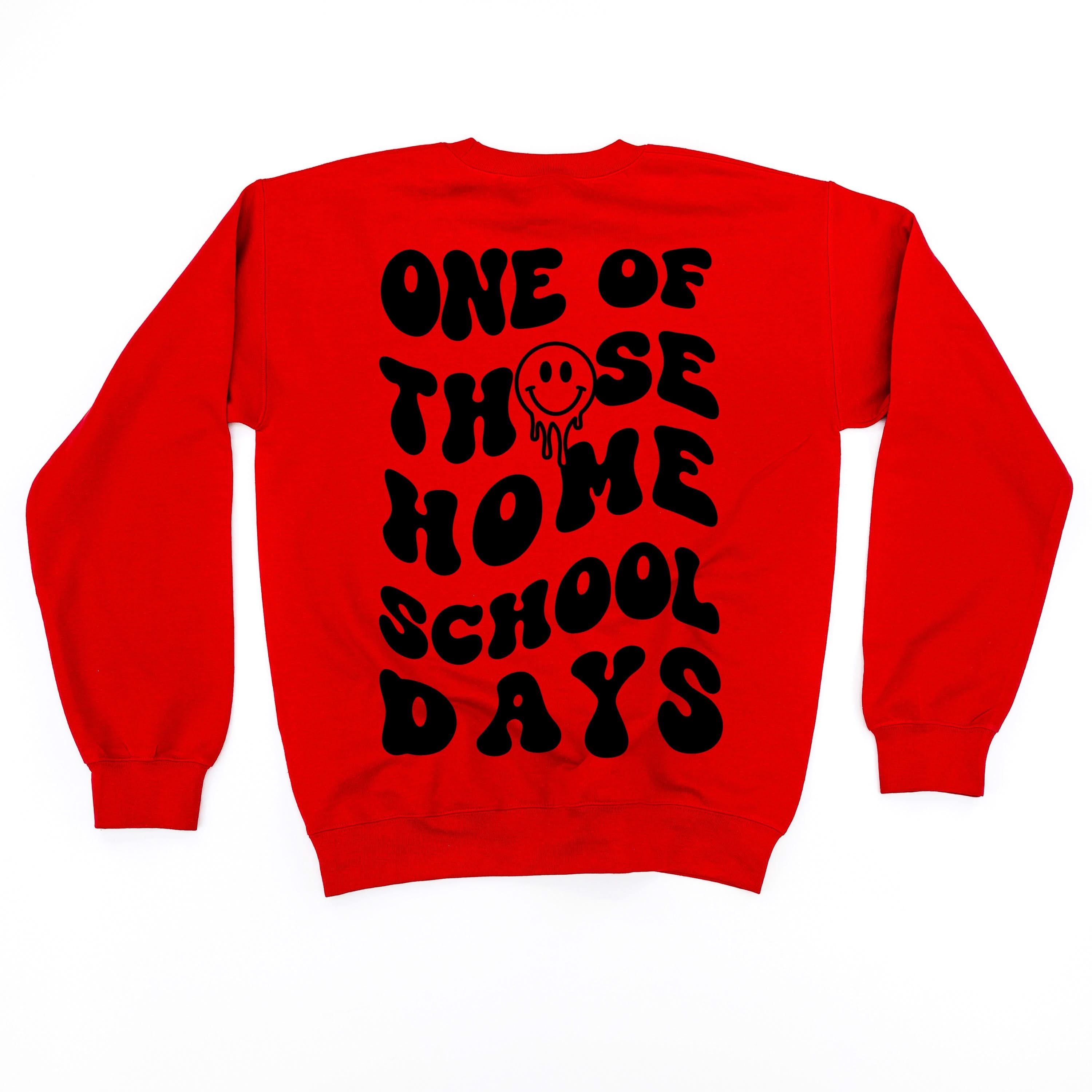 One of Those Home School Days - Melty Smiley (f & b) - BASIC Fleece Little Mama Shirt Shop LLC