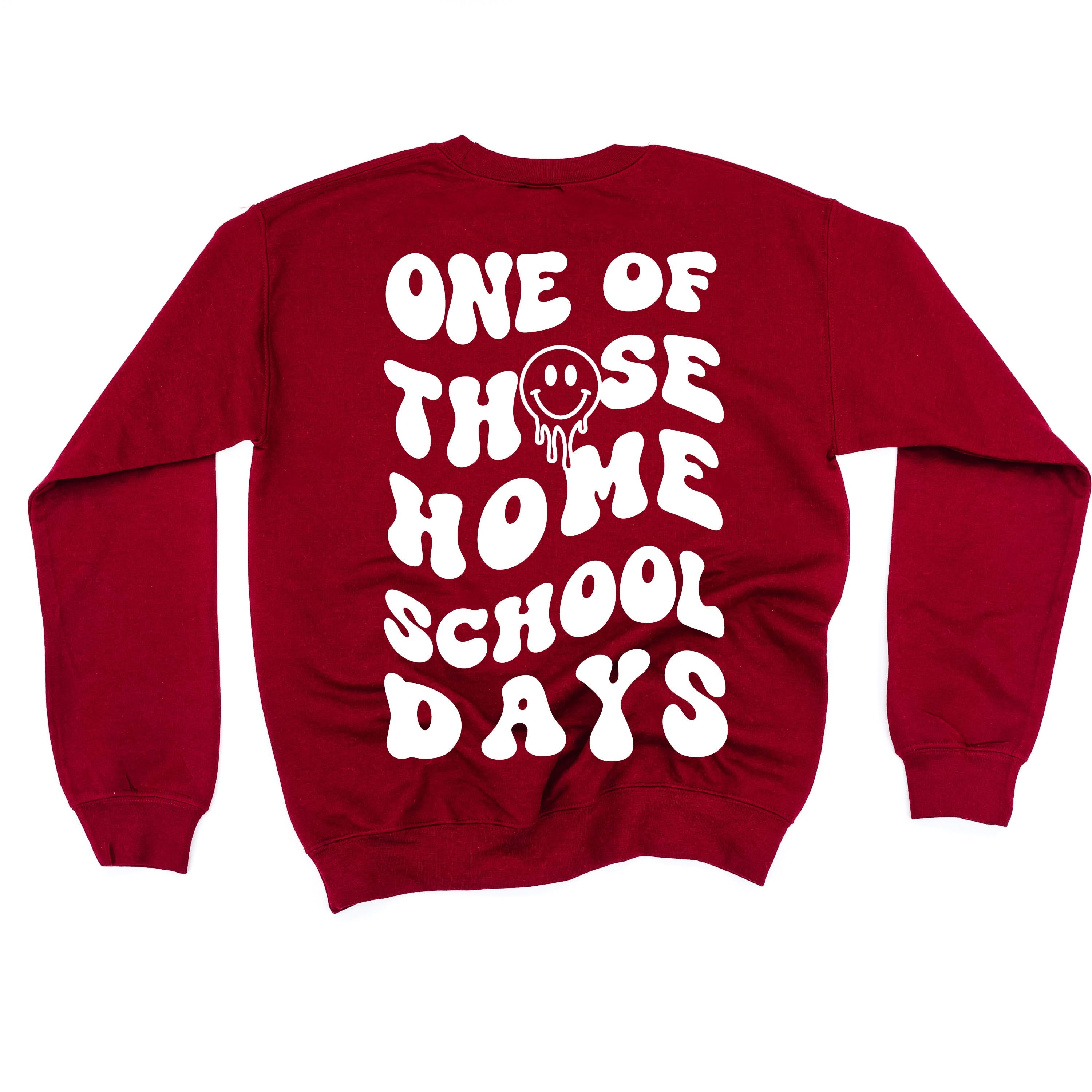 One of Those Home School Days - Melty Smiley (f & b) - BASIC Fleece Little Mama Shirt Shop LLC