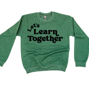 Let's Learn Together - BASIC Fleece Little Mama Shirt Shop LLC