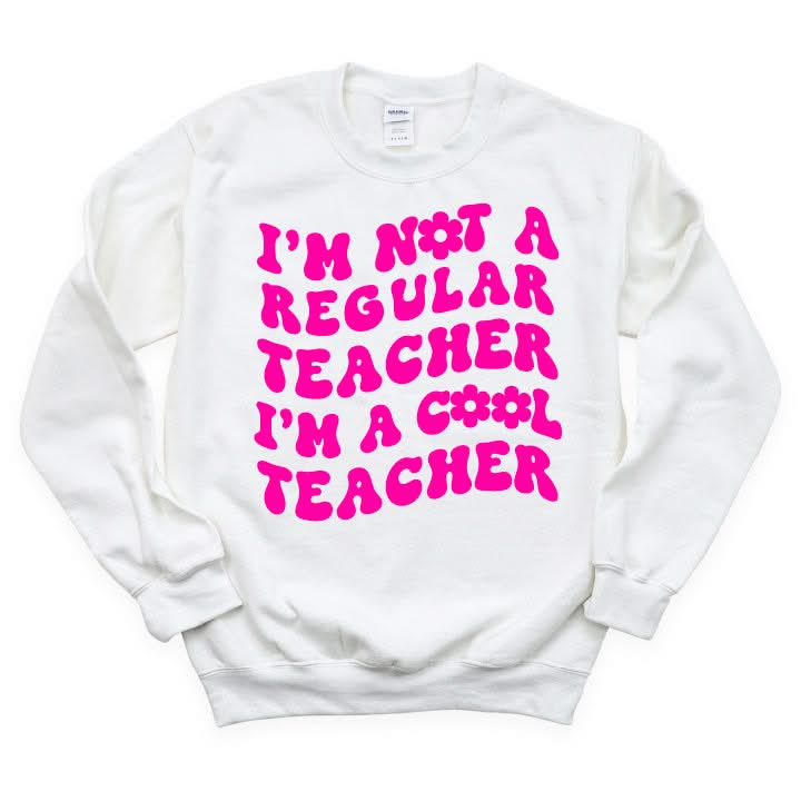 I'm Not a Regular Teacher I'm a Cool Teacher - Flower (f & b) - BASIC Fleece Little Mama Shirt Shop LLC