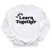 Let's Learn Together - BASIC Fleece Little Mama Shirt Shop LLC