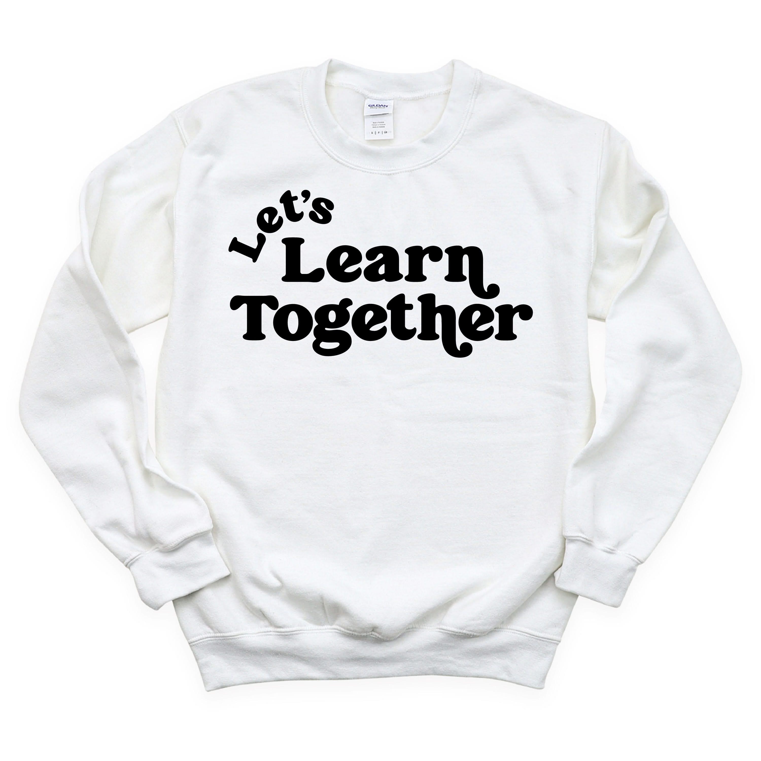 Let's Learn Together - BASIC Fleece Little Mama Shirt Shop LLC