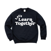 Let's Learn Together - BASIC Fleece Little Mama Shirt Shop LLC