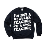 I'm Not a Regular Teacher I'm a Cool Teacher - Flower (f & b) - BASIC Fleece Little Mama Shirt Shop LLC