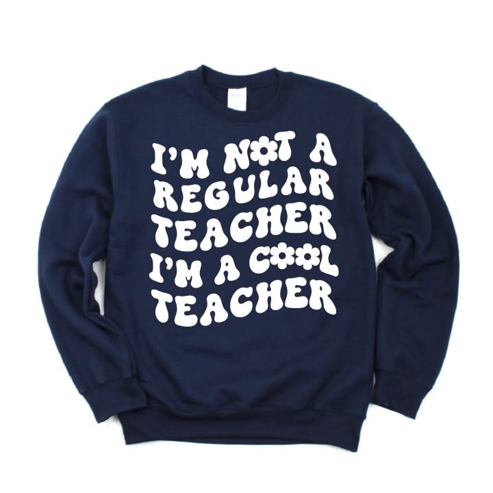 I'm Not a Regular Teacher I'm a Cool Teacher - Flower (f & b) - BASIC Fleece Little Mama Shirt Shop LLC