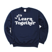 Let's Learn Together - BASIC Fleece Little Mama Shirt Shop LLC
