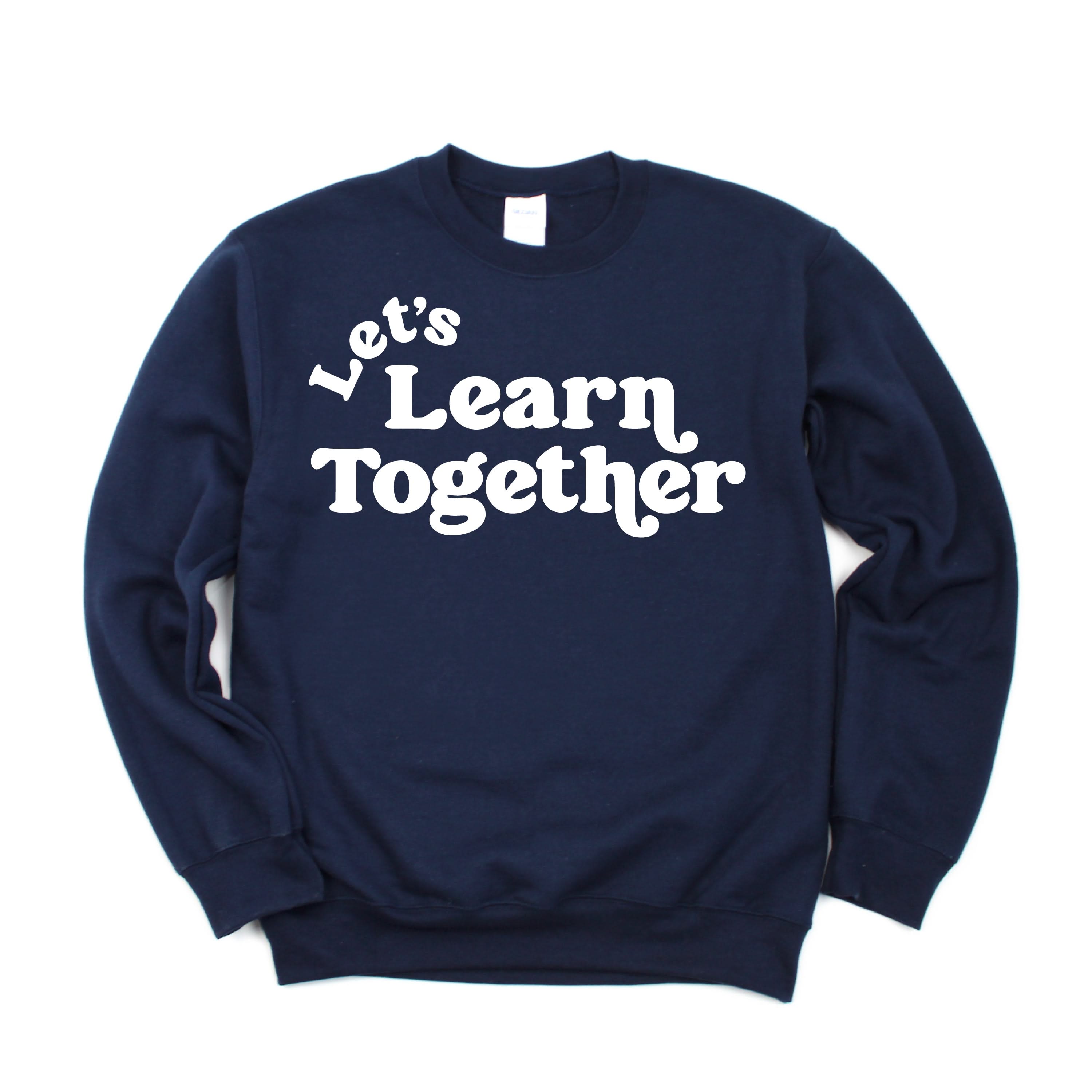 Let's Learn Together - BASIC Fleece Little Mama Shirt Shop LLC