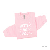 Better Not Pout - BASIC Fleece Little Mama Shirt Shop LLC