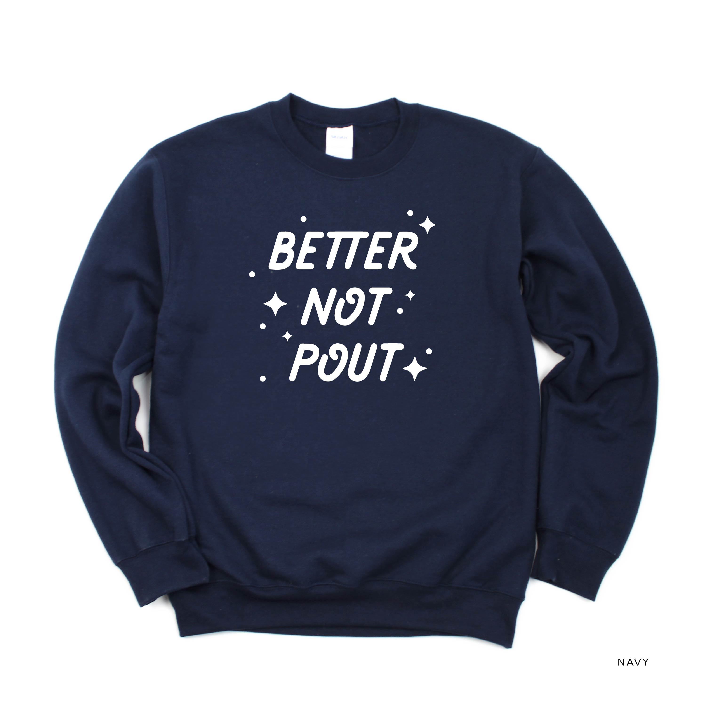 Better Not Pout - BASIC Fleece Little Mama Shirt Shop LLC