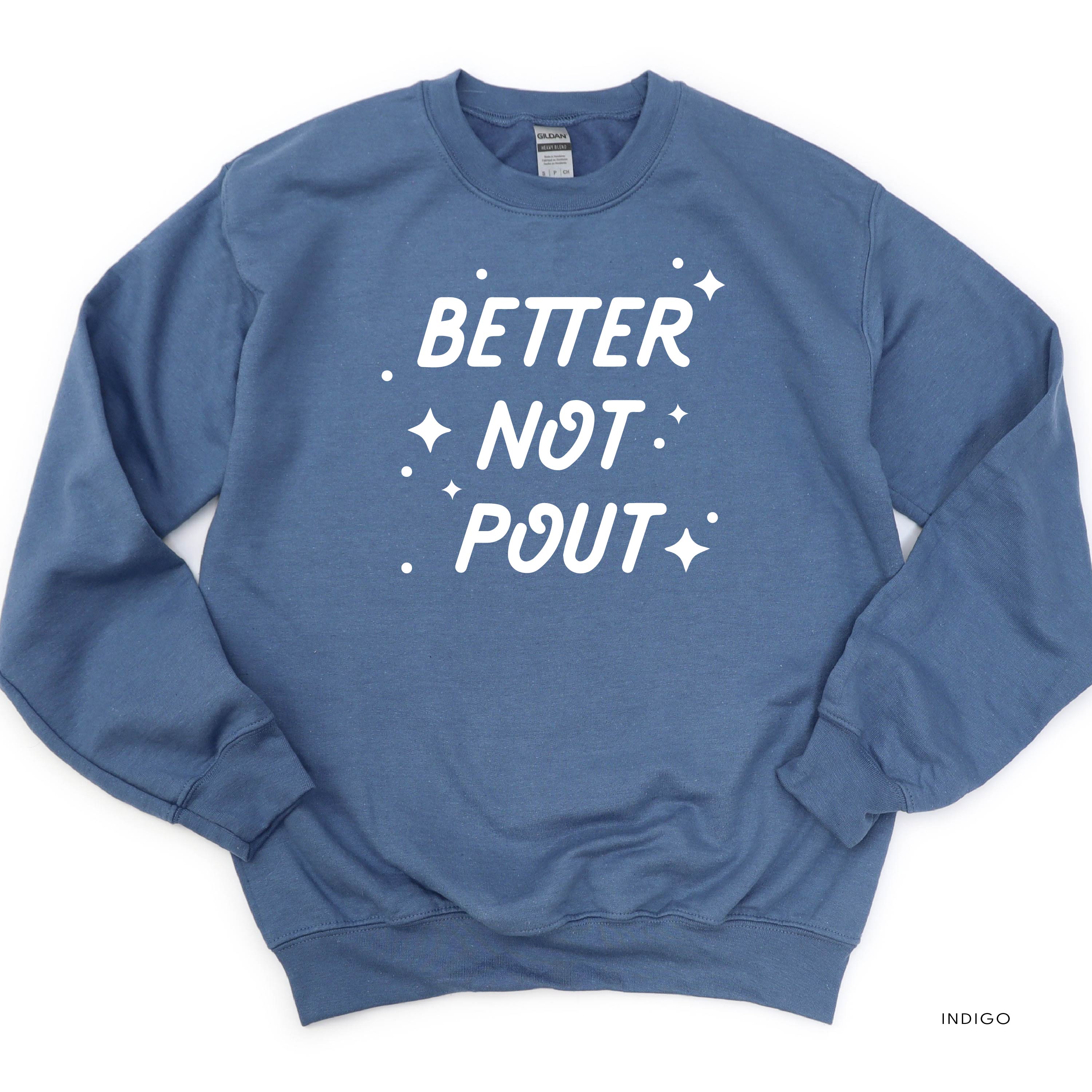 Better Not Pout - BASIC Fleece Little Mama Shirt Shop LLC