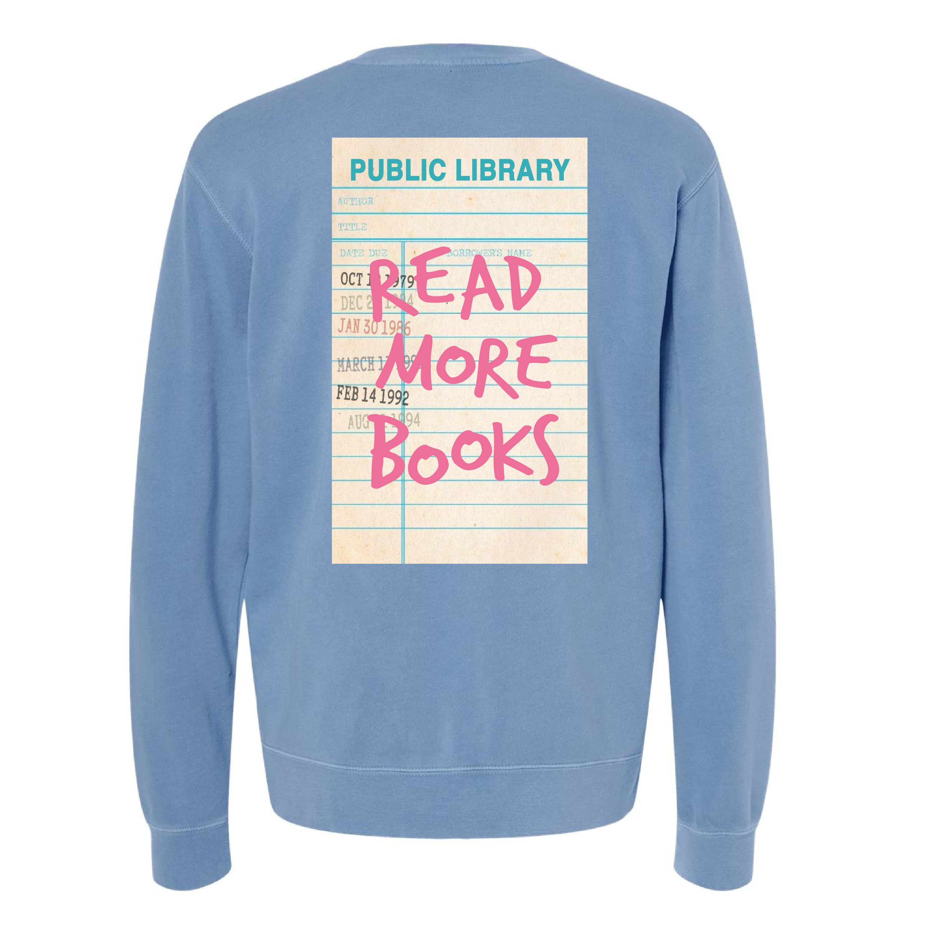 READ MORE BOOKS - Pigment Crewneck Sweatshirt Little Mama Shirt Shop LLC